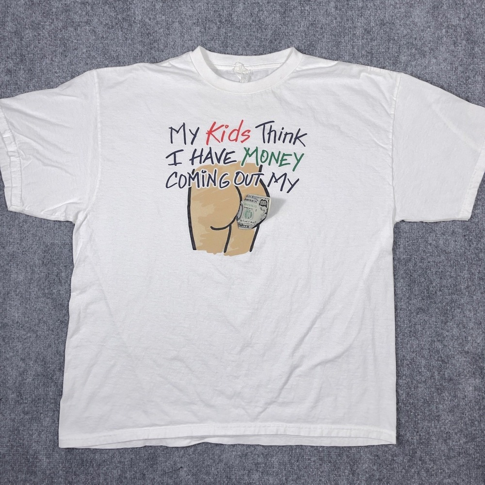 Funny Graphic T-Shirt Mens XL White My Kids Think I Have Money Coming Out My